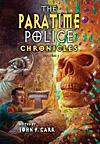 The Paratime Police Chronicles